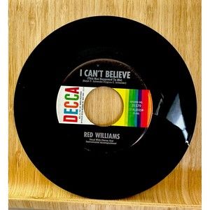 Red Williams I Can't Believe / Love's Not Worth It 45 RPM Decca Records Jukebox